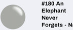 #180 An Elephant Never Forgets - Ongles Elaine Lemay