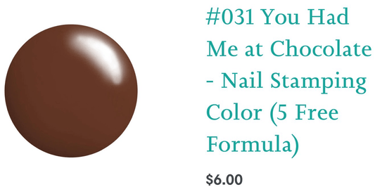 #031 You Had me at Chocolate vernis à stamping